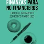 خرید و دانلود نسخه کامل کتاب FINANZAS PARA NO FINANCIEROS. ESTADOS E INDICADORES ECONÓMICO-FINANCIEROS (Spanish Edition)