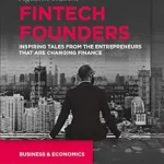 خرید و دانلود نسخه کامل کتاب Fintech Founders: Inspiring Tales from the Entrepreneurs that are Changing Finance