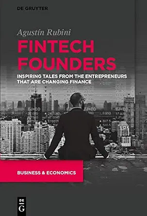 خرید و دانلود نسخه کامل کتاب Fintech Founders: Inspiring Tales from the Entrepreneurs that are Changing Finance_6a7d065a7ab35.webp خرید و دانلود نسخه کامل کتاب Fintech Founders: Inspiring Tales from the Entrepreneurs that are Changing Finance