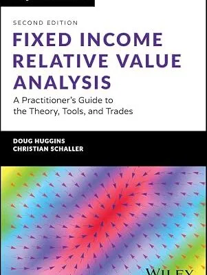 خرید و دانلود نسخه کامل کتاب Fixed Income Relative Value Analysis + Website: A Practitioner’s Guide to the Theory, Tools, and Trades (The Wiley Finance Series)