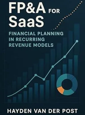 خرید و دانلود نسخه کامل کتاب FP&A for SaaS: Financial Planning in Recurring Revenue Models: Mastering Forecasting, Metrics, and Strategic Finance in Subscription-Based Businesses (The CFO Guide to FP&A Mastery Book 21)