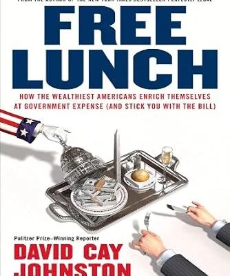 خرید و دانلود نسخه کامل کتاب Free Lunch: How the Wealthiest Americans Enrich Themselves at Government Expense (and Stick You with the Bill)