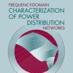 خرید و دانلود نسخه کامل کتاب Frequency-Domain Characterization of Power Distribution Networks (Artech House Microwave Library)