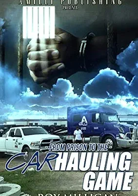 خرید و دانلود نسخه کامل کتاب From Prison To The Car Hauling Game: The Trucking Industry Blueprint For Beginners