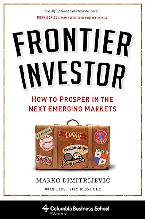 خرید و دانلود نسخه کامل کتاب Frontier Investor: How to Prosper in the Next Emerging Markets (Columbia Business School Publishing)_6a757f1ad6bc7.webp خرید و دانلود نسخه کامل کتاب Frontier Investor: How to Prosper in the Next Emerging Markets (Columbia Business School Publishing)