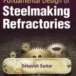 خرید و دانلود نسخه کامل کتاب 
Fundamental Design of Steelmaking Refractories