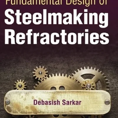 خرید و دانلود نسخه کامل کتاب 
Fundamental Design of Steelmaking Refractories