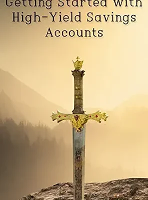 خرید و دانلود نسخه کامل کتاب Getting Started with High-Yield Savings Accounts: Overcoming Your Banking Fears (Diverse Entrepreneurs Book 130)