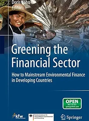 خرید و دانلود نسخه کامل کتاب Greening the Financial Sector: How to Mainstream Environmental Finance in Developing Countries