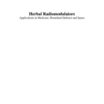 خرید و دانلود نسخه کامل کتاب Herbal radiomodulators applications in medicine, homeland defence and space (Применение растительных радиопротекторов в медицине, гражданской обороне, космонавтике)