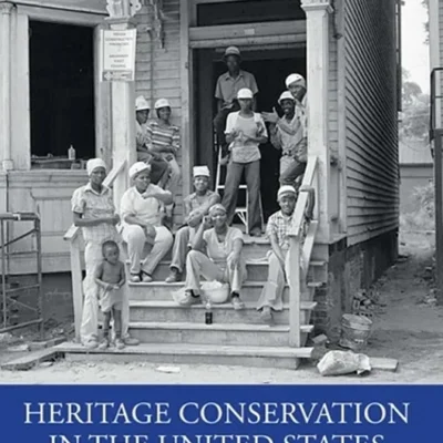 خرید و دانلود نسخه کامل کتاب 
Heritage Conservation in the United States: Enhancing the Presence of the Past