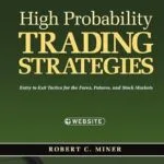 خرید و دانلود نسخه کامل کتاب High Probability Trading Strategies: Entry to Exit Tactics for the Forex, Futures, and Stock Markets (Wiley Trading Book 328)