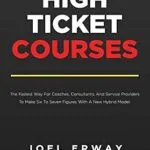 خرید و دانلود نسخه کامل کتاب High Ticket Courses: The Fastest Way for Coaches, Consultants, and Service Providers to Make Six or Seven Figures with a New Hybrid Education Model