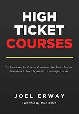 خرید و دانلود نسخه کامل کتاب High Ticket Courses: The Fastest Way for Coaches, Consultants, and Service Providers to Make Six or Seven Figures with a New Hybrid Education Model