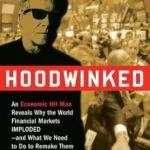 خرید و دانلود نسخه کامل کتاب Hoodwinked: An Economic Hit Man Reveals Why the Global Economy IMPLODED — and How to Fix It (John Perkins Economic Hitman Series)