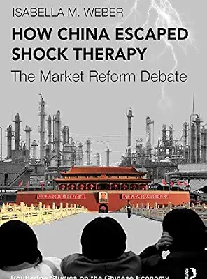 خرید و دانلود نسخه کامل کتاب How China Escaped Shock Therapy: The Market Reform Debate (Routledge Studies on the Chinese Economy)