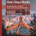 خرید و دانلود نسخه کامل کتاب How China Works: An Introduction to China’s State-led Economic Development