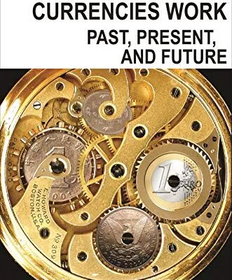 خرید و دانلود نسخه کامل کتاب How Global Currencies Work: Past, Present, and Future Kindle Edition