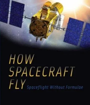 خرید و دانلود نسخه کامل کتاب How Spacecraft Fly: Spaceflight Without Formulae