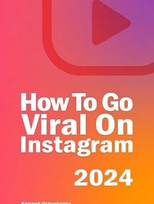 خرید و دانلود نسخه کامل کتاب How To Go Viral On Instagram: This book is about influencer content creation, social & digital media marketing, advertising, brand building, business growth tips, increasing followers & SEO guide.