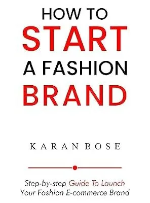 خرید و دانلود نسخه کامل کتاب How to Start a Clothing Brand: Step by step guide to starting your own online Fashion e-commerce business