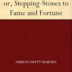 خرید و دانلود نسخه کامل کتاب How to Succeed or, Stepping-Stones to Fame and Fortune
