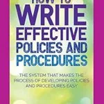 خرید و دانلود نسخه کامل کتاب How to Write Effective Policies and Procedures: The System that Makes the Process of Developing Policies and Procedures Easy