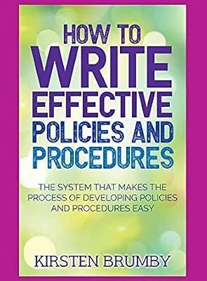 خرید و دانلود نسخه کامل کتاب How to Write Effective Policies and Procedures: The System that Makes the Process of Developing Policies and Procedures Easy
