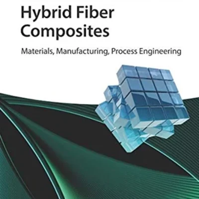 خرید و دانلود نسخه کامل کتاب 
Hybrid Fiber Composites: Materials, Manufacturing, Process Engineering
