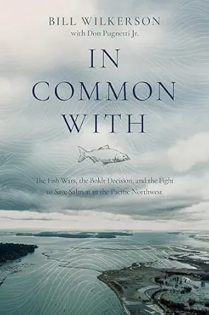 خرید و دانلود نسخه کامل کتاب In Common With: The Fish Wars, the Boldt Decision, and the Fight to Save Salmon in the Pacific Northwest_6a85461f1f008.webp خرید و دانلود نسخه کامل کتاب In Common With: The Fish Wars, the Boldt Decision, and the Fight to Save Salmon in the Pacific Northwest