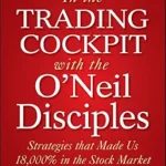 خرید و دانلود نسخه کامل کتاب In The Trading Cockpit with the O’Neil Disciples: Strategies that Made Us 18,000% in the Stock Market (Wiley Trading)