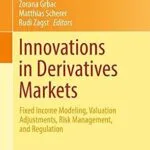 خرید و دانلود نسخه کامل کتاب Innovations in Derivatives Markets: Fixed Income Modeling, Valuation Adjustments, Risk Management, and Regulation (Springer Proceedings in Mathematics & Statistics Book 165)