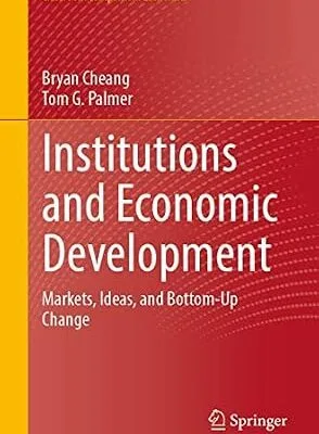 خرید و دانلود نسخه کامل کتاب Institutions and Economic Development: Markets, Ideas, and Bottom-Up Change (Classroom Companion: Economics)