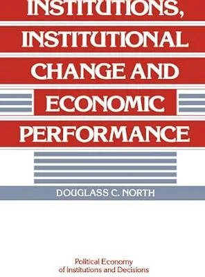 خرید و دانلود نسخه کامل کتاب Institutions, Institutional Change and Economic Performance (Political Economy of Institutions and Decisions)