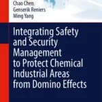 خرید و دانلود نسخه کامل کتاب Integrating Safety and Security Management to Protect Chemical Industrial Areas from Domino Effects