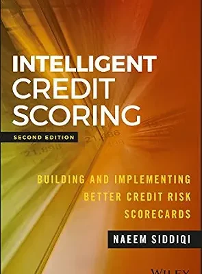 خرید و دانلود نسخه کامل کتاب Intelligent Credit Scoring: Building and Implementing Better Credit Risk Scorecards (Wiley and SAS Business Series)