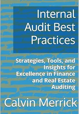 خرید و دانلود نسخه کامل کتاب Internal Audit Best Practices: Strategies, Tools, and Insights for Excellence in Finance and Real Estate Auditing