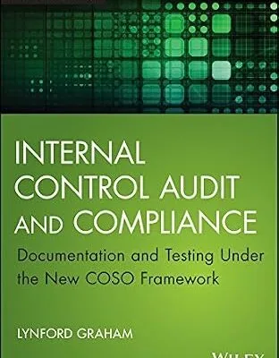 خرید و دانلود نسخه کامل کتاب Internal Control Audit and Compliance: Documentation and Testing Under the New COSO Framework (Wiley Corporate F&A)