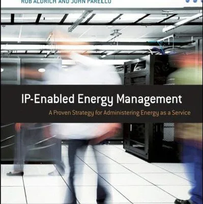 خرید و دانلود نسخه کامل کتاب IP-Enabled Energy Management: A Proven Strategy for Administering Energy as a Service