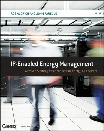 خرید و دانلود نسخه کامل کتاب IP-Enabled Energy Management: A Proven Strategy for Administering Energy as a Service_692e005156e64.jpeg خرید و دانلود نسخه کامل کتاب IP-Enabled Energy Management: A Proven Strategy for Administering Energy as a Service