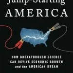خرید و دانلود نسخه کامل کتاب Jump-Starting America: How Breakthrough Science Can Revive Economic Growth and the American Dream