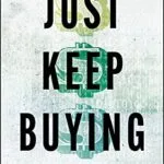 خرید و دانلود نسخه کامل کتاب Just Keep Buying: Proven ways to save money and build your wealth Kindle Edition