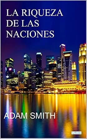 خرید و دانلود نسخه کامل کتاب LA RIQUEZA DE LAS NACIONES – Adam Smith (Spanish Edition)_6a84a04ec7506.jpeg خرید و دانلود نسخه کامل کتاب LA RIQUEZA DE LAS NACIONES – Adam Smith (Spanish Edition)