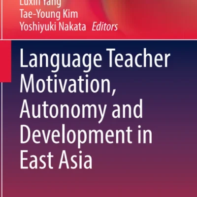 خرید و دانلود نسخه کامل کتاب 
Language Teacher Motivation, Autonomy and Development in East Asia