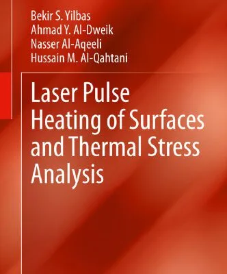خرید و دانلود نسخه کامل کتاب Laser Pulse Heating of Surfaces and Thermal Stress Analysis