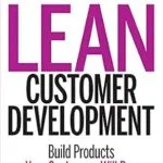 خرید و دانلود نسخه کامل کتاب Lean Customer Development: Building Products Your Customers Will Buy
