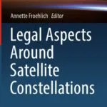 خرید و دانلود نسخه کامل کتاب Legal Aspects Around Satellite Constellations