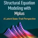 خرید و دانلود نسخه کامل کتاب Longitudinal Structural Equation Modeling with Mplus: A Latent State-Trait Perspective (Methodology in the Social Sciences Series)