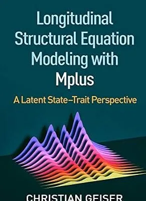 خرید و دانلود نسخه کامل کتاب Longitudinal Structural Equation Modeling with Mplus: A Latent State-Trait Perspective (Methodology in the Social Sciences Series)