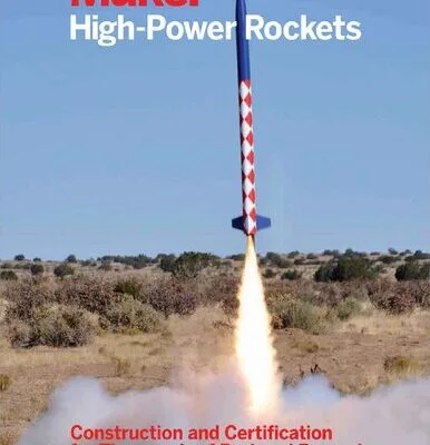 خرید و دانلود نسخه کامل کتاب Make: High-Power Rockets – Construction and Certification for Thousands of Feet and Beyond